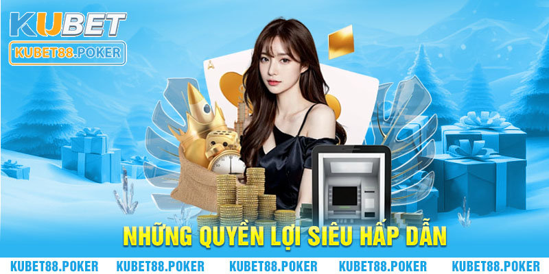 Những quyền lợi siêu hấp dẫn dành cho các hội viên hợp tác cùng với Kubet88